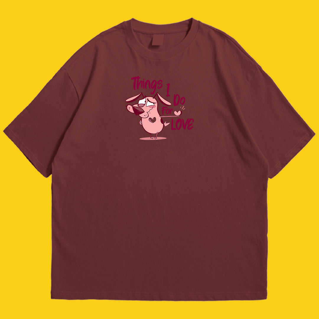 Brandzvibe Courage things i do for love Drop Shoulder