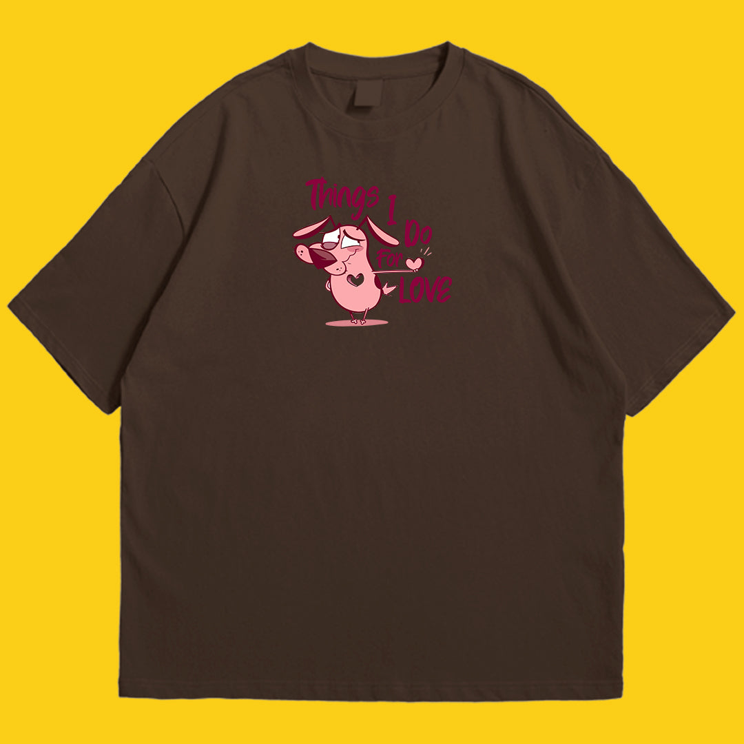 Brandzvibe Courage things i do for love Drop Shoulder