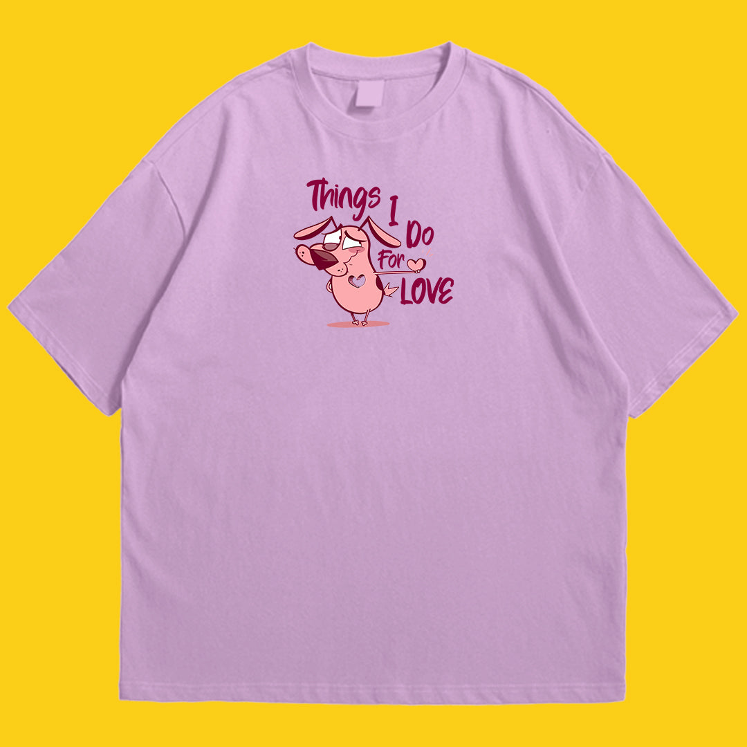 Brandzvibe Courage things i do for love Drop Shoulder