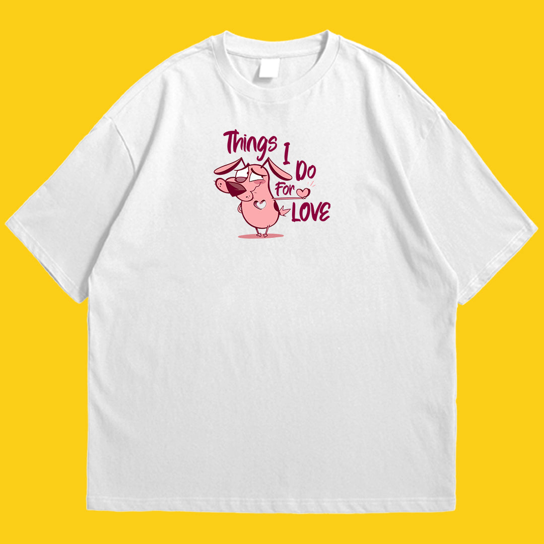 Brandzvibe Courage things i do for love Drop Shoulder