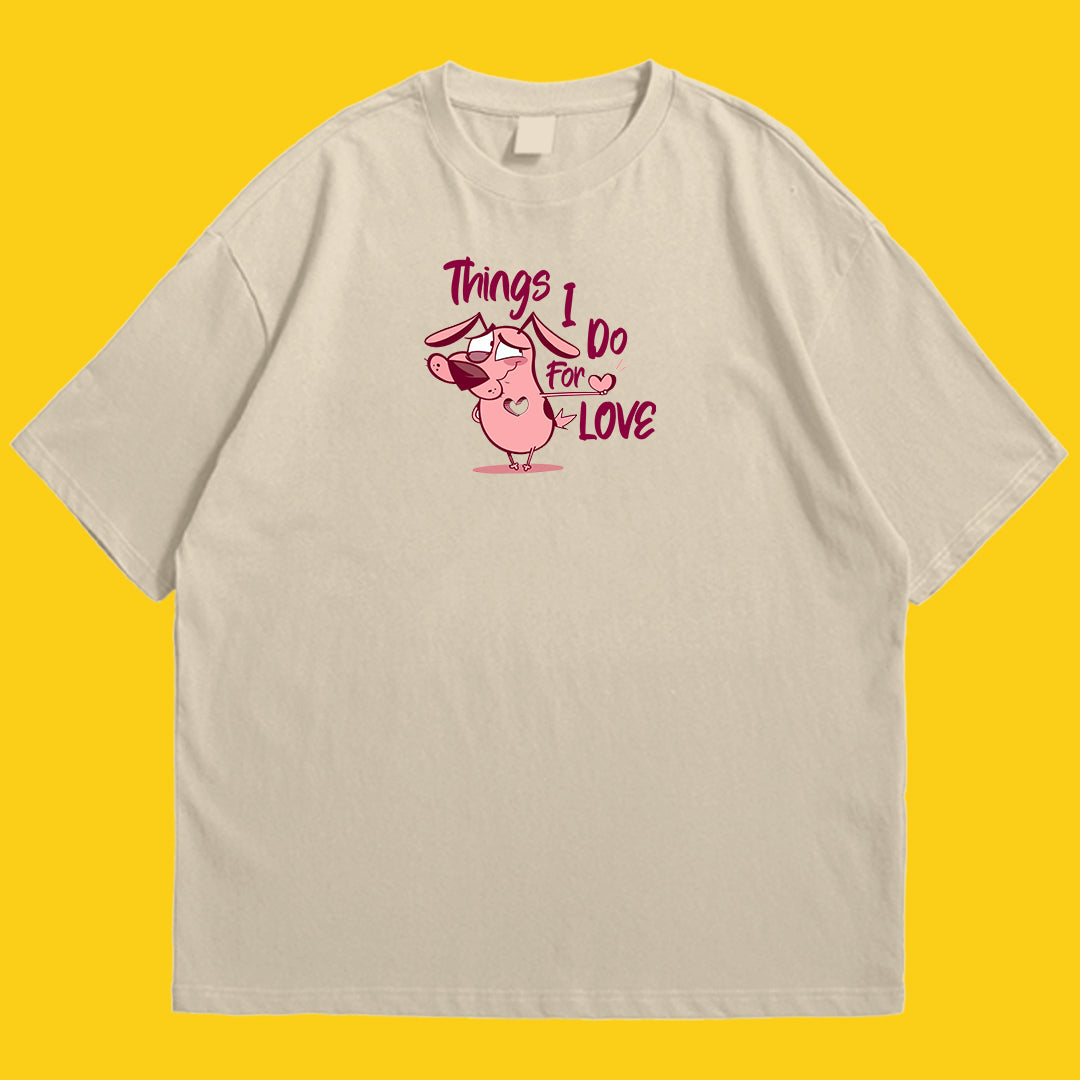 Brandzvibe Courage things i do for love Drop Shoulder