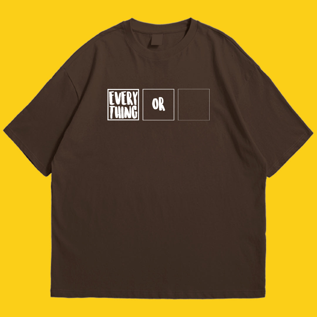 Brandzvibe Everything or nothing drop shldr
