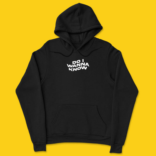 Brandzvibe Do i wanna know Hoodie