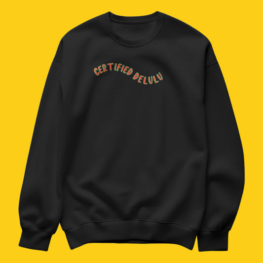 Brandzvibe Certified delulu sweatshirt